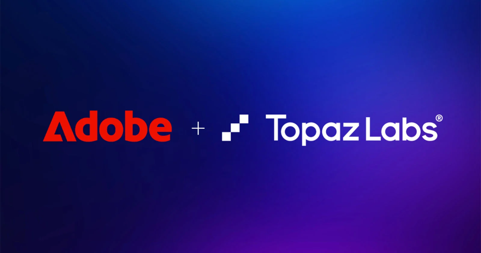 Adobe Completes Acquisition of Topaz Labs and Says Topaz Will Remain Its Own Brand